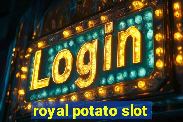 royal potato slot