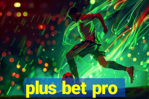 plus bet pro