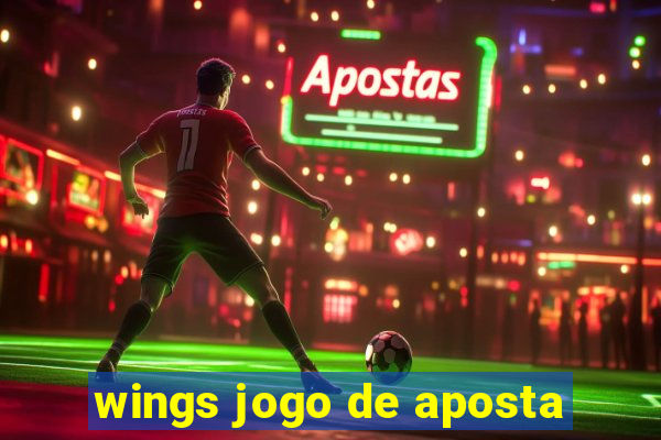 wings jogo de aposta