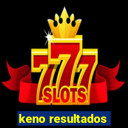 keno resultados