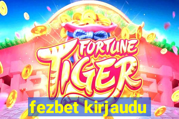 fezbet kirjaudu