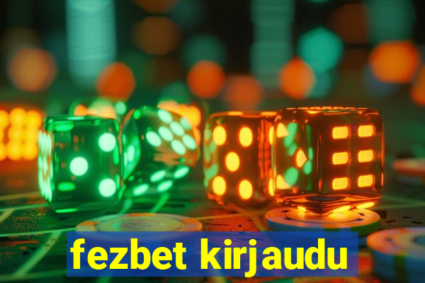 fezbet kirjaudu