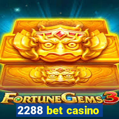 2288 bet casino