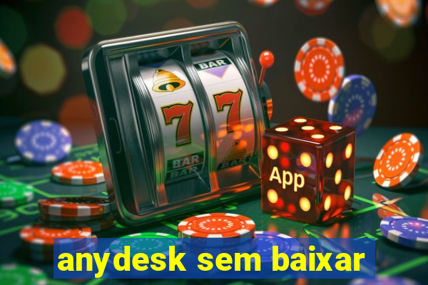 anydesk sem baixar