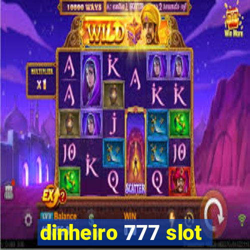 dinheiro 777 slot