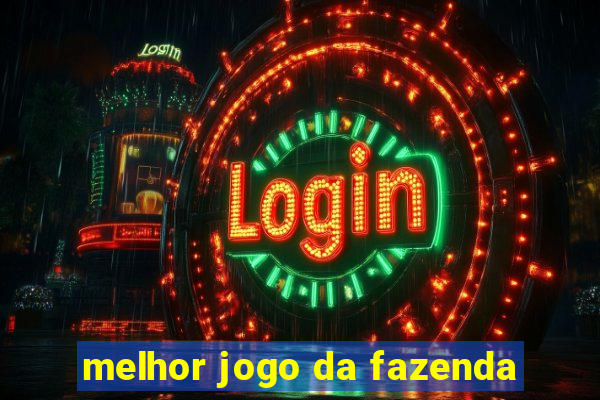 melhor jogo da fazenda