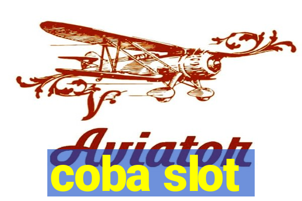 coba slot