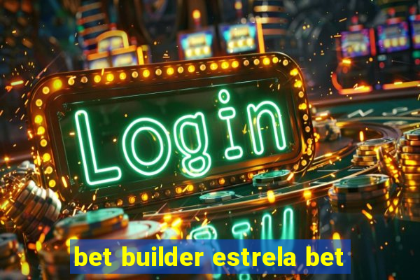 bet builder estrela bet