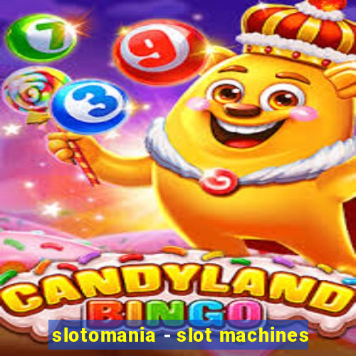 slotomania - slot machines