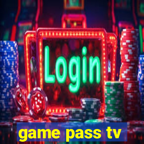 game pass tv