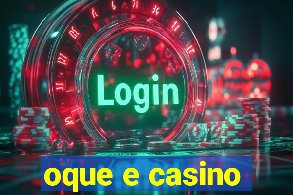 oque e casino