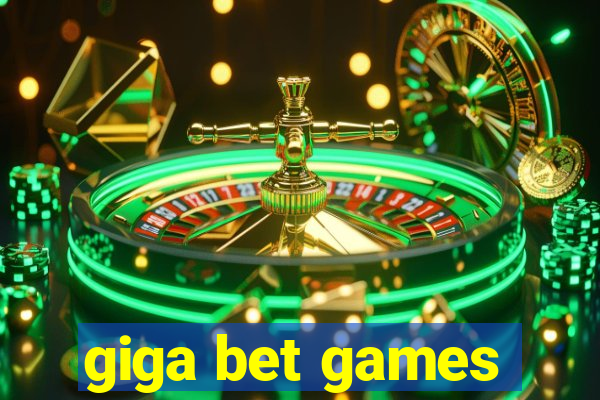 giga bet games