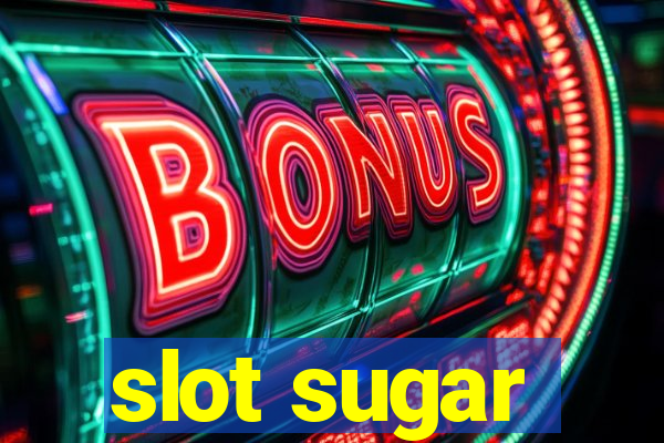 slot sugar