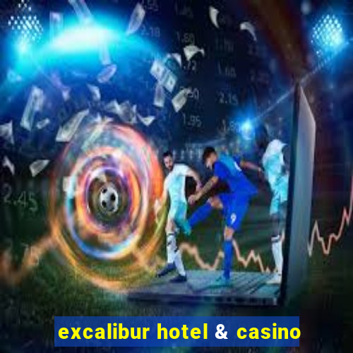 excalibur hotel & casino