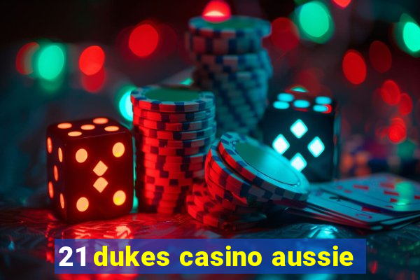 21 dukes casino aussie