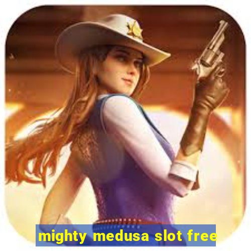 mighty medusa slot free