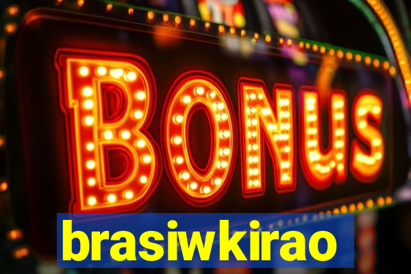 brasiwkirao