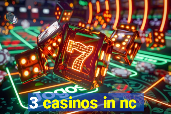 3 casinos in nc