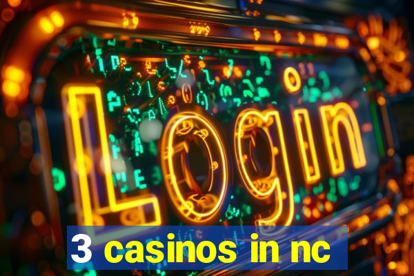 3 casinos in nc