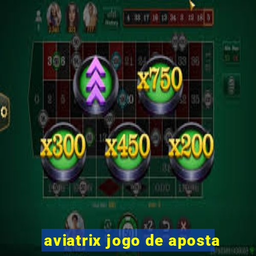 aviatrix jogo de aposta