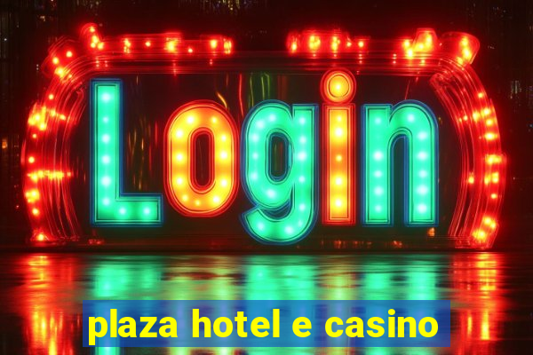 plaza hotel e casino