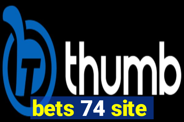 bets 74 site