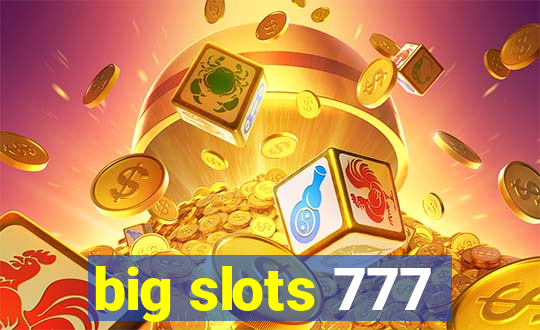 big slots 777