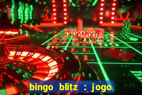 bingo blitz : jogo de bingo