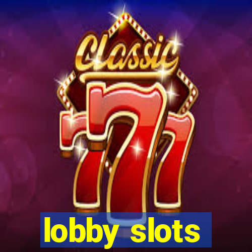 lobby slots