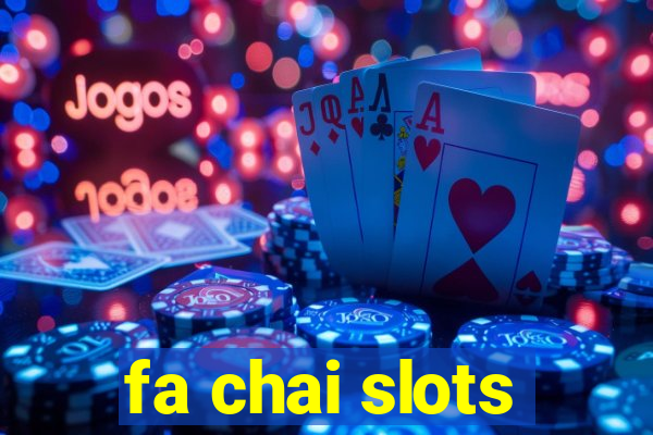 fa chai slots