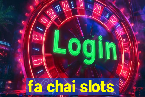 fa chai slots