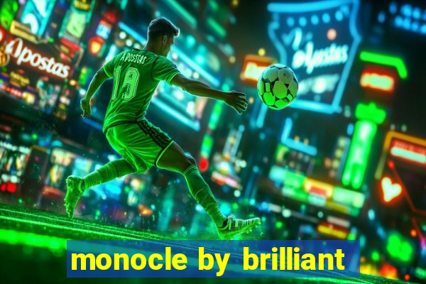 monocle by brilliant