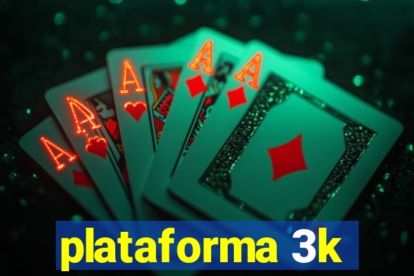 plataforma 3k