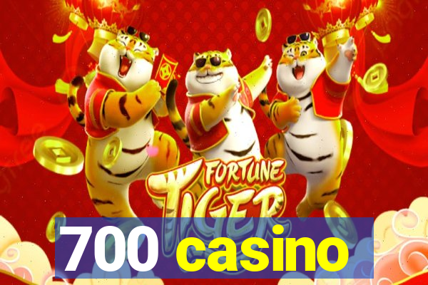 700 casino