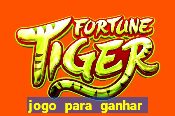 jogo para ganhar dinheiro gratis