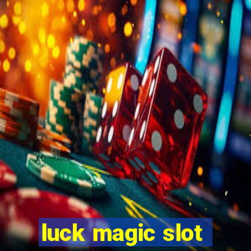 luck magic slot