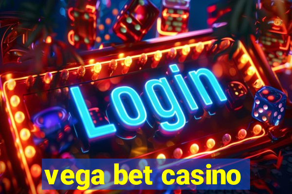 vega bet casino