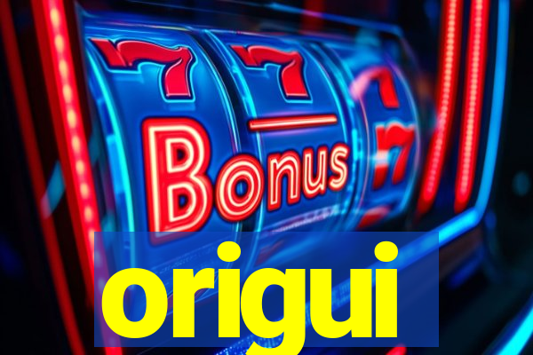 origui