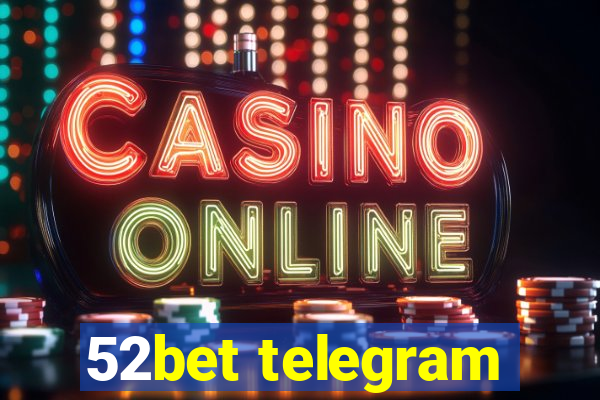 52bet telegram