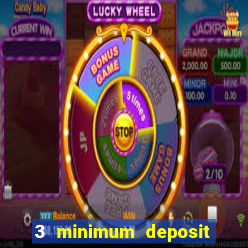 3 minimum deposit casino uk