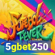 5gbet250