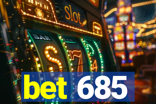 bet 685