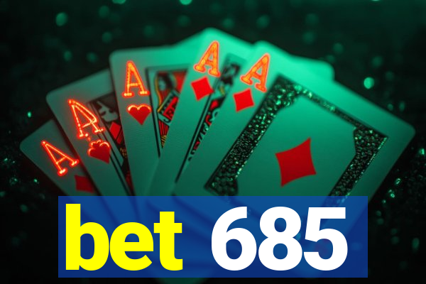 bet 685