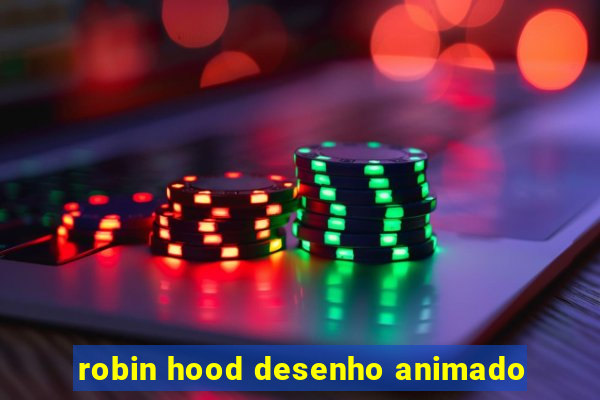 robin hood desenho animado