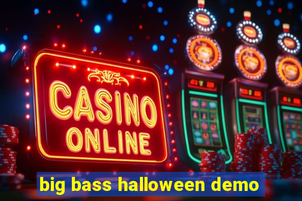 big bass halloween demo