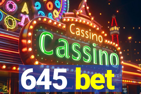 645 bet