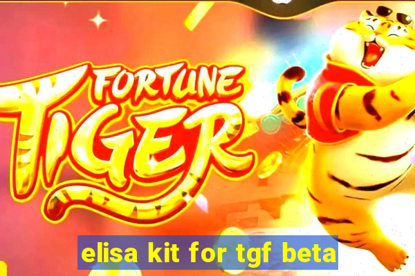 elisa kit for tgf beta