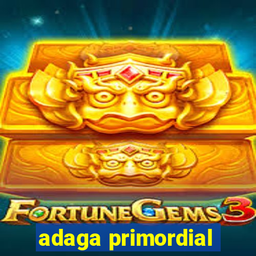 adaga primordial