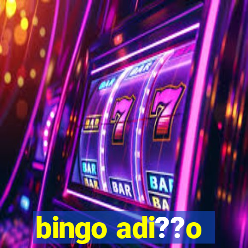 bingo adi??o