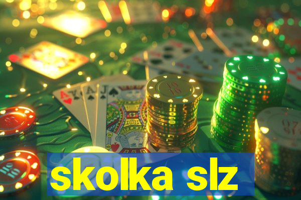 skolka slz